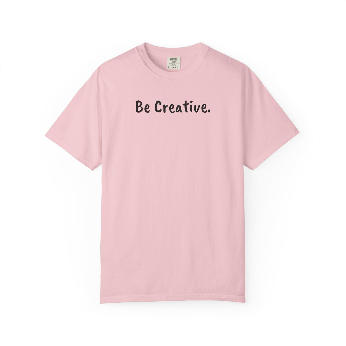 "Be Creative." Unisex T-Shirt