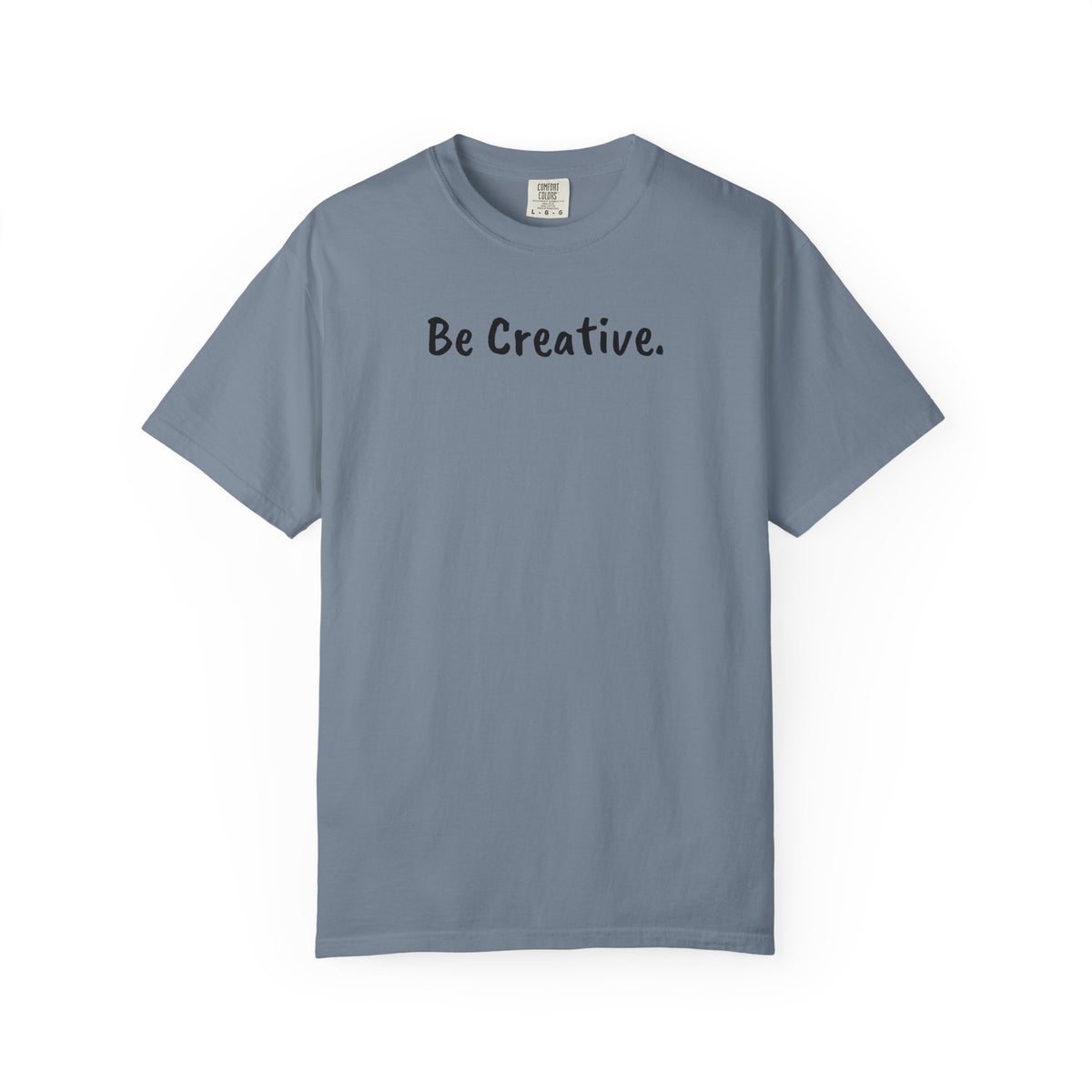 "Be Creative." Unisex T-Shirt