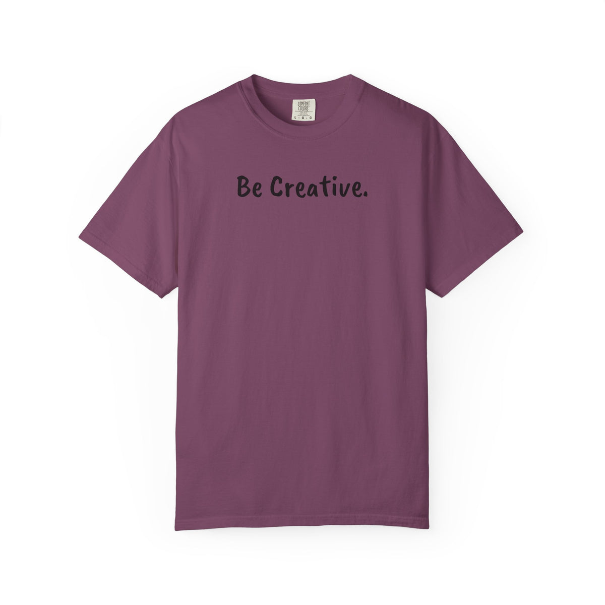 "Be Creative." Unisex T-Shirt