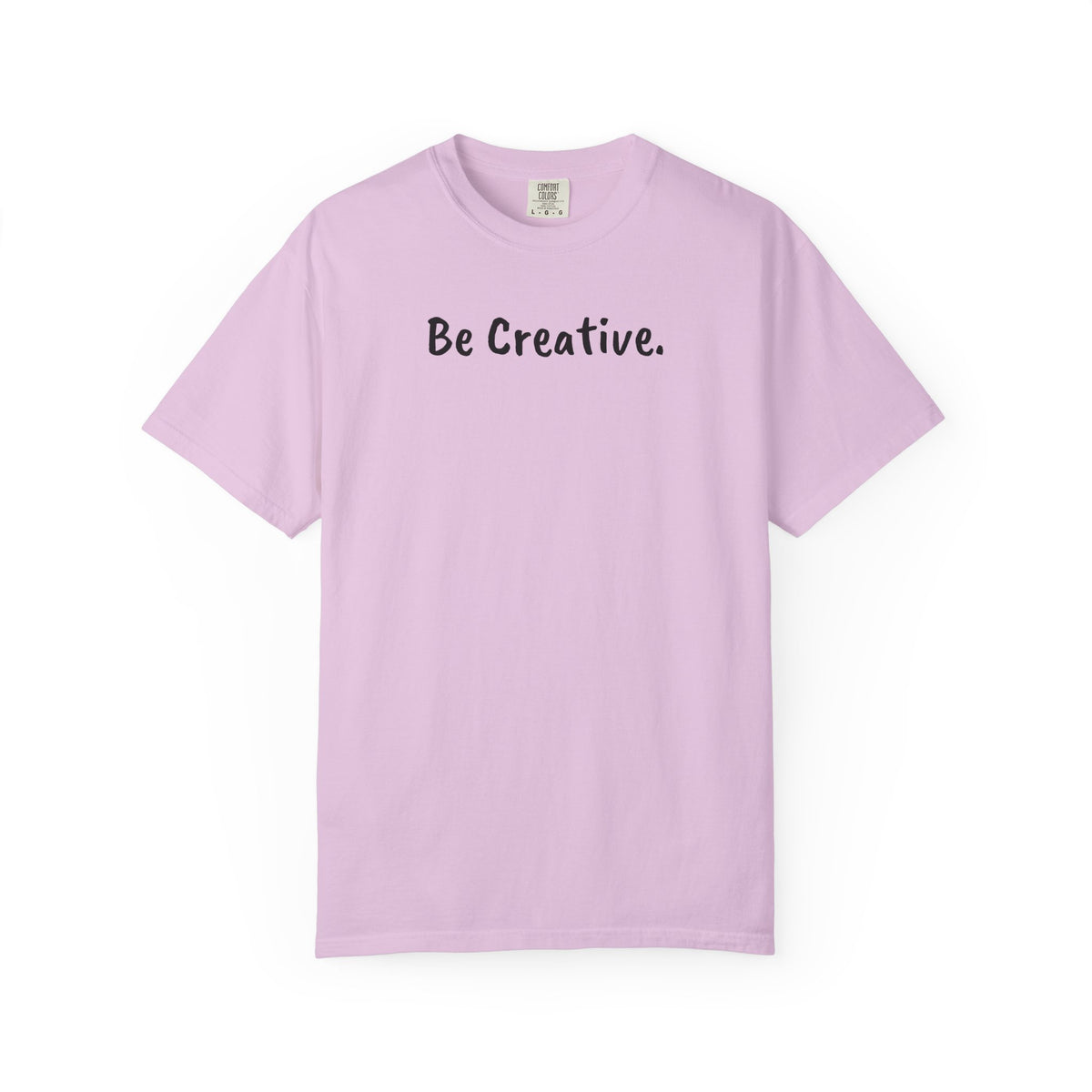"Be Creative." Unisex T-Shirt