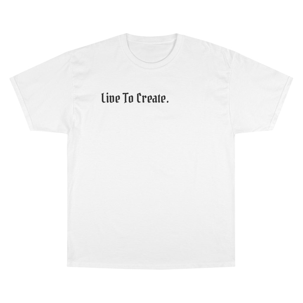 AtelierOfEden "Live To Create" Champion T-Shirt