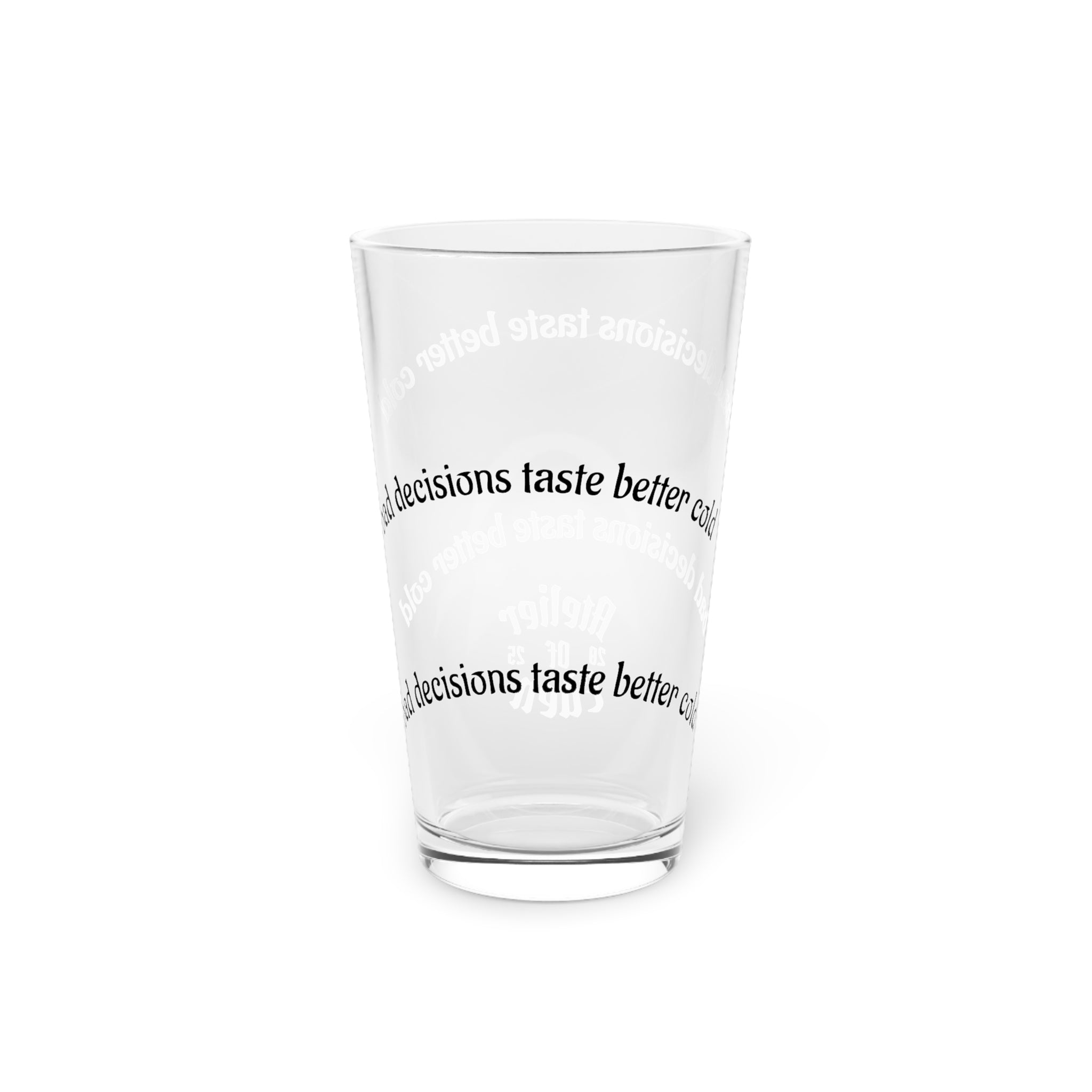 "Bad Decisions" - Atelier Of Eden. Pint Glass 16 oz