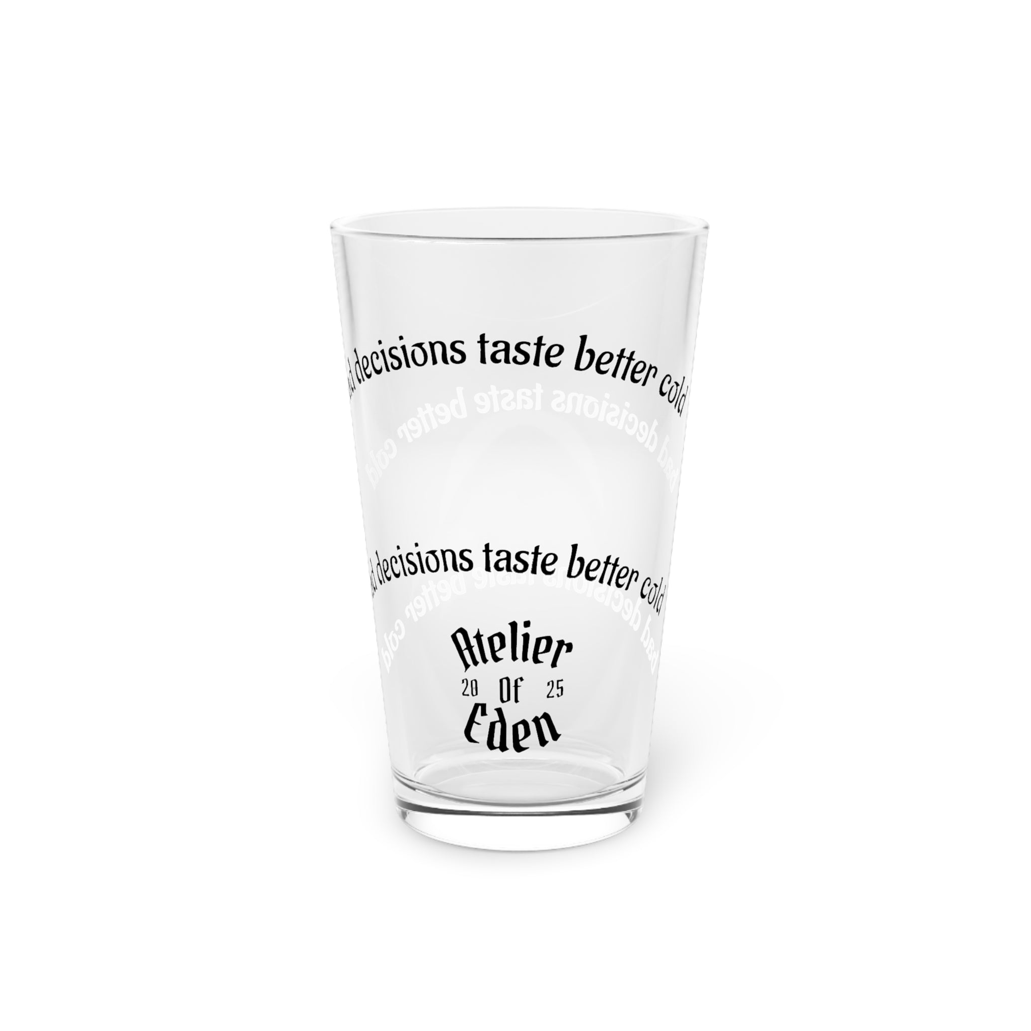 "Bad Decisions" - Atelier Of Eden. Pint Glass 16 oz