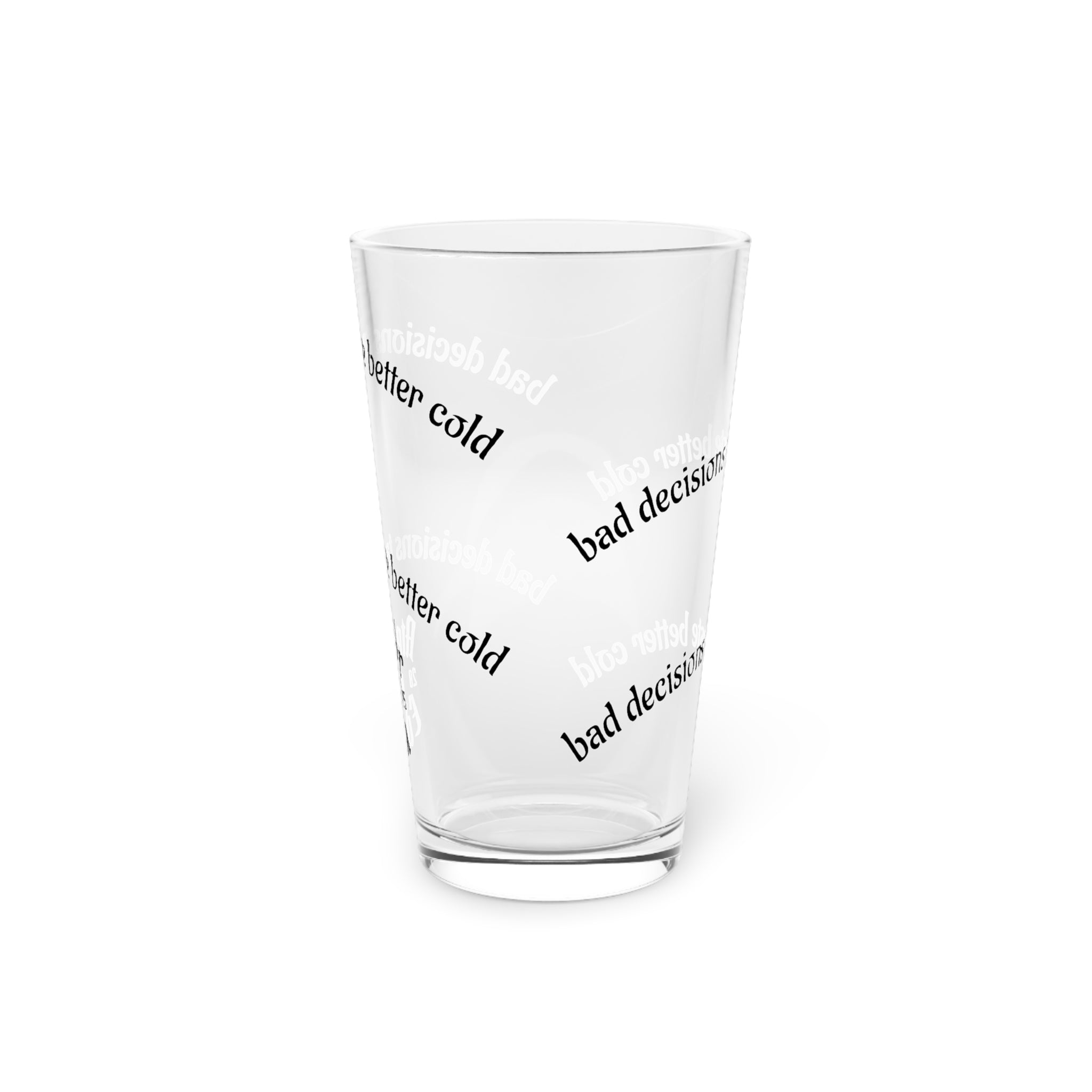 "Bad Decisions" - Atelier Of Eden. Pint Glass 16 oz